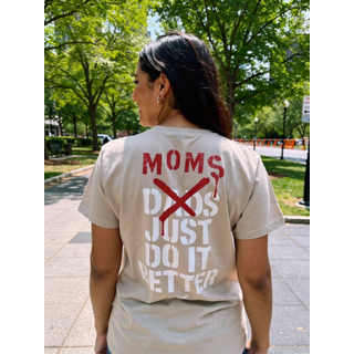 MOMS > DADS – Just Do It Better Tee COMING SOON!