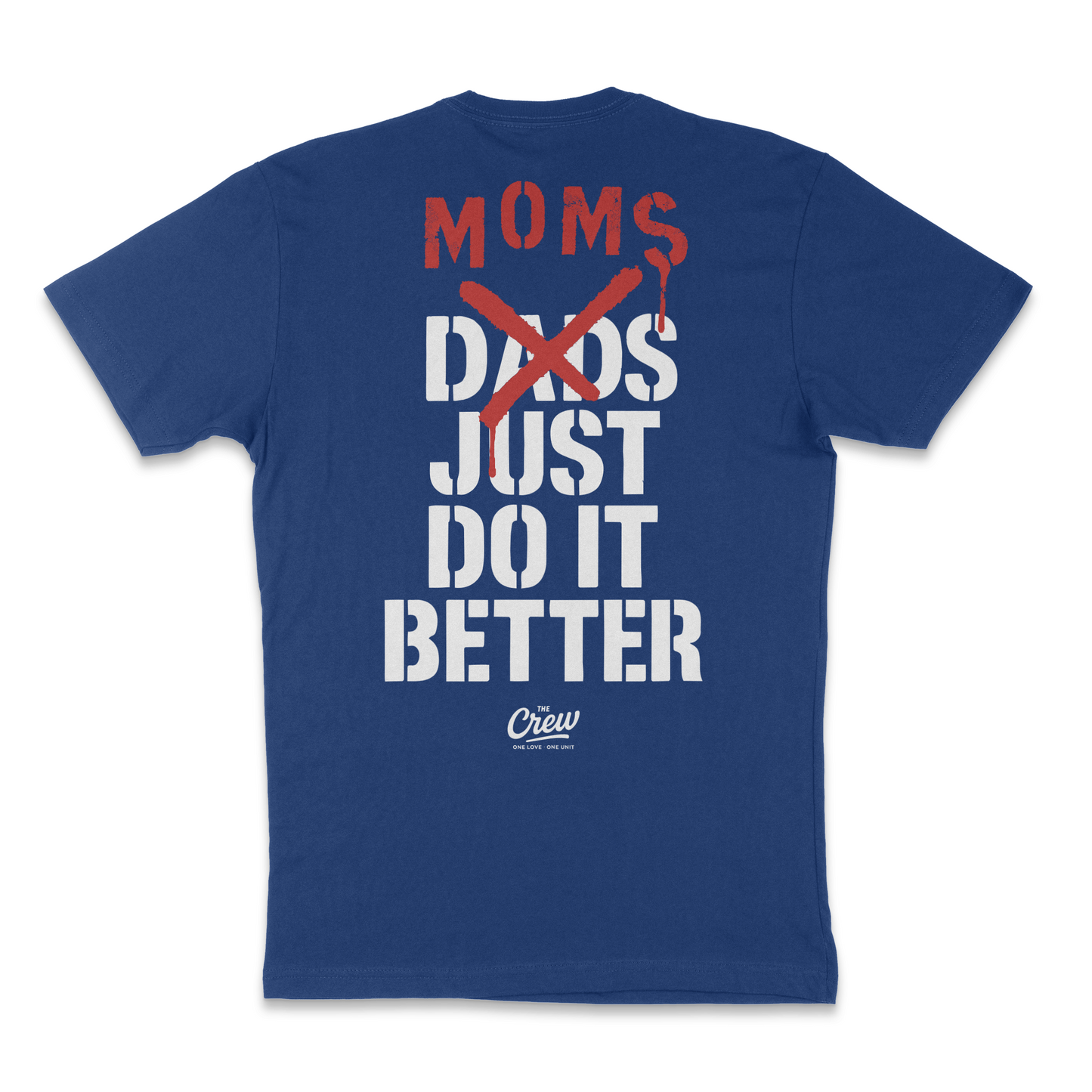 MOMS > DADS – Just Do It Better Tee COMING SOON!