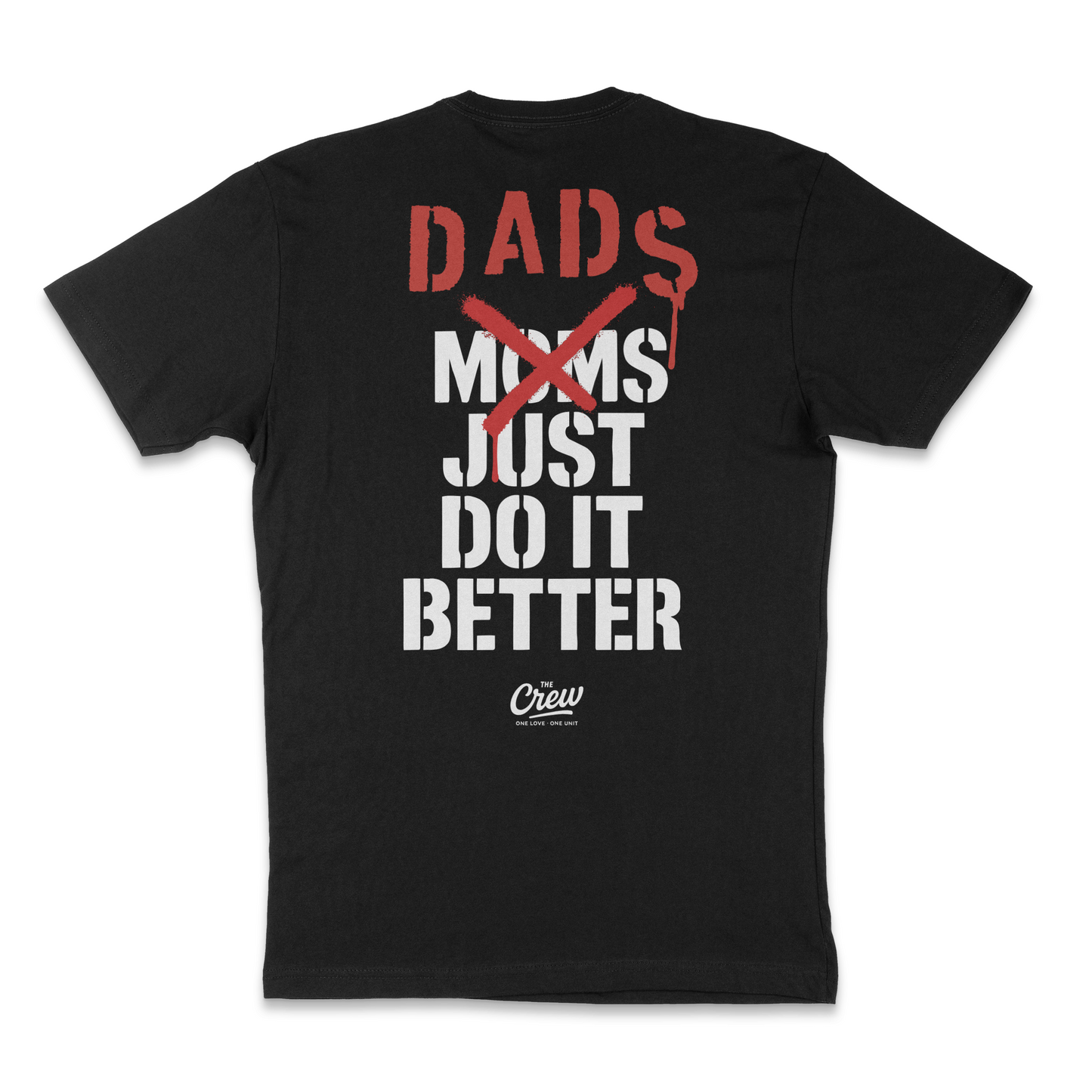 DADS > MOMS – Just Do It Better Tee COMING SOON