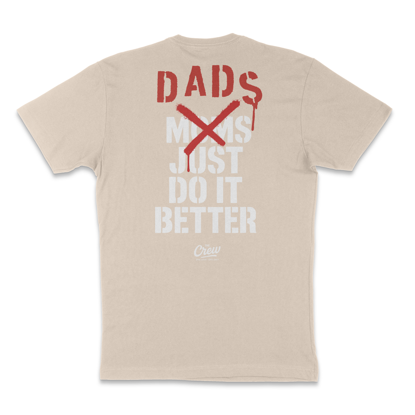 DADS > MOMS – Just Do It Better Tee COMING SOON