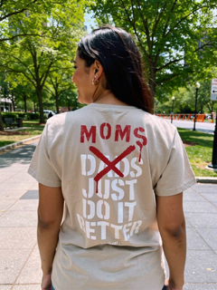 MOMS > DADS – Just Do It Better Tee COMING SOON!